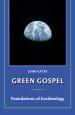 Green Gospel: Foundations of Ecotheology