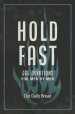 Hold Fast: 365 Devotions for Men by Men (a Daily Bible Devotional for the Entire Year)