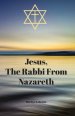 Jesus, The Rabbi From Nazareth