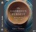 The Glorious Pursuit: Becoming Who God Created Us to Be