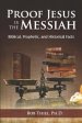 Proof Jesus Is The Messiah: Biblical, Prophetic, and Historical Facts