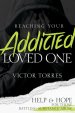 Reaching Your Addicted Loved One