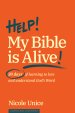 Help! My Bible Is Alive!