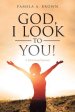 God, I Look To You!