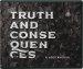 Truth and Consequences CD