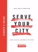 Serve Your City Leader's Guide: How to Do It and Why It Matters