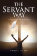 The Servant Way: Through the Counsel of the Holy Spirit