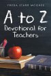 A to Z Devotional for Teachers