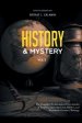 History and Mystery : The Complete Eschatological Encyclopedia of Prophecy, Apocalypticism, Mythos, and Worldwide Dynamic Theology Vol. 2