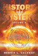 History and Mystery : The Complete Eschatological Encyclopedia of Prophecy, Apocalypticism, Mythos, and Worldwide Dynamic Theology Volume 3