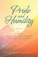 Pride and Humility-A Guide to Better Understanding Yourself and Others