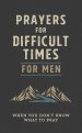 Prayers for Difficult Times for Men