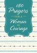 180 Prayers for a Woman of Courage