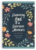 Discovering God in Everyday Moments Devotional Journal