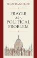 Prayer as a Political Problem