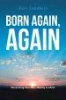 Born Again, Again: "Discovering Your New Identity in Christ"