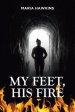 My Feet, His Fire