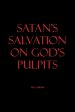 SATAN'S SALVATION ON GOD'S PULPITS