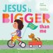 Jesus Is Bigger Than Me: True Stories of His Miracles