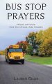 Bus Stop Prayers: Praying the Psalms Over Your School-Aged Children