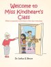 Welcome to Miss Kindheart's Class: Where compassion is the lesson of the day-every day!