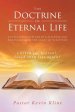 The Doctrine of Eternal Life: A Civil-Minded Study of Calvinism and Arminianism in the Light of Scripture