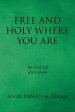 Free And Holy Where You Are: The Daily Life of a Catholic