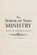 The Sower of Seed Ministry: The Seed is the word of God. St. Luke 8:11