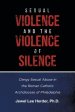 Sexual Violence and the Violence of Silence: Clergy Sexual Abuse in the Roman Catholic Archdiocese of Philadelphia