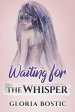 Waiting For The Whisper