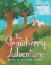 The Strawberry Adventure: A Lesson in Thankfulness