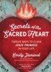 Secrets of the Sacred Heart: Twelve Ways to Claim Jesus' Promises in Your Life