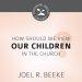 How Should We View Children in the Church?