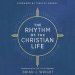 The Rhythm of the Christian Life