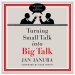 Turning Small Talk into Big Talk