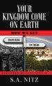 Your Kingdom Come On Earth: How We Get from Here to There