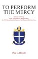 To Perform The Mercy: Notes on the Liturgy of the 1928 Book of Common Prayer, the 1940 Hymnal and the Canons of the Diocese of the Holy Cross