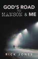 God's Road to Manson & Me