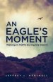 An Eagle's Moment: Waiting in HOPE During the Storm!