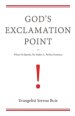 God's Exclamation Point: When He Speaks, He Makes A Perfect Sentence