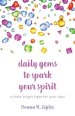 daily gems to spark your spirit: a little bright light for your day!