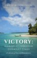 Victory: Making It Through Difficult Times