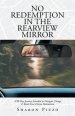 No Redemption in the Rearview Mirror: A 90-Day Journey Intended to Navigate Change & Reach Your Divine Destination