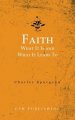 Faith: What It Is and What It Leads To