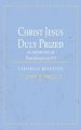 Christ Jesus Duly Prized: An Exposition on Philippians iii. 8-9