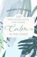 Prayers to Share-Calm in the Chaos