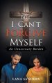 But, I Can't Forgive Myself: An Unnecessary Burden