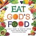 Eat God's Food: A Kid's Guide to Healthy Eating