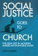 Social Justice Goes To Church: The New Left in Modern American Evangelicalism