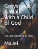 Greystone: A Walk with a Child of God: The Last Greystone: In Color